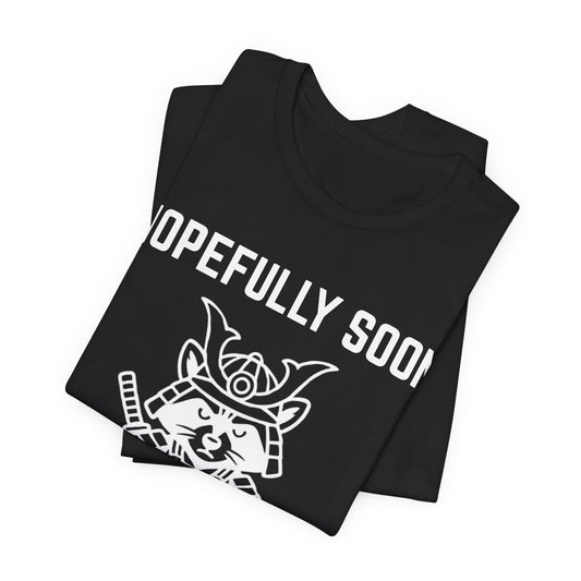 Hopefully Soon T shirt g3