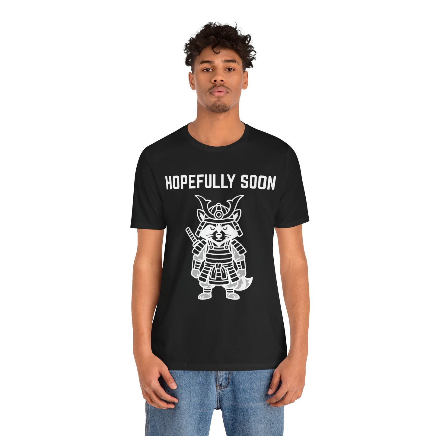 Hopefully Soon T shirt g3