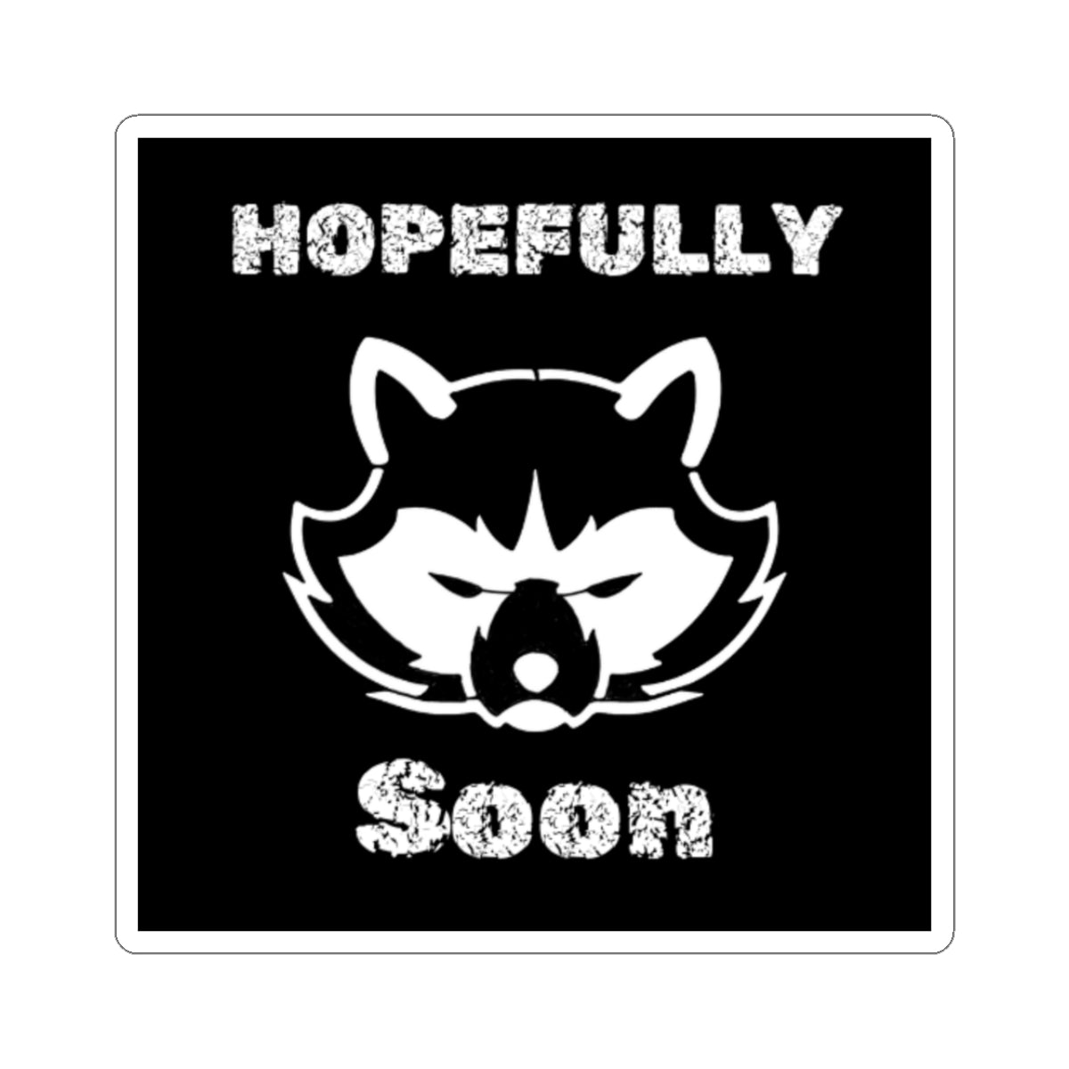 Hopefully Soon Stickers 3x3