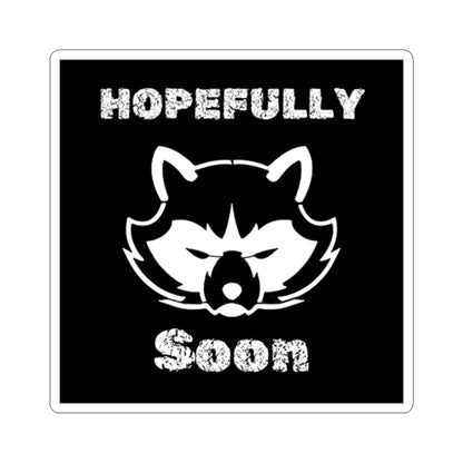 Hopefully Soon Stickers 3x3
