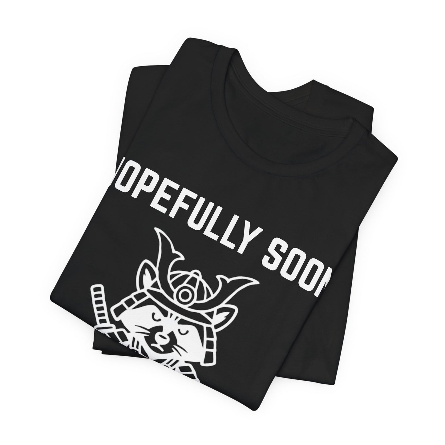 Hopefully Soon T shirt g3
