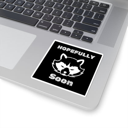 Hopefully Soon Stickers 3x3