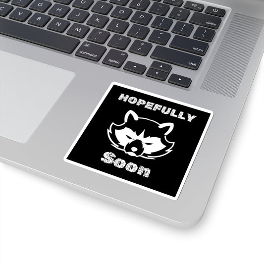 Hopefully Soon Stickers 3x3