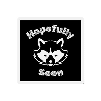 Hopefully Soon Magnet