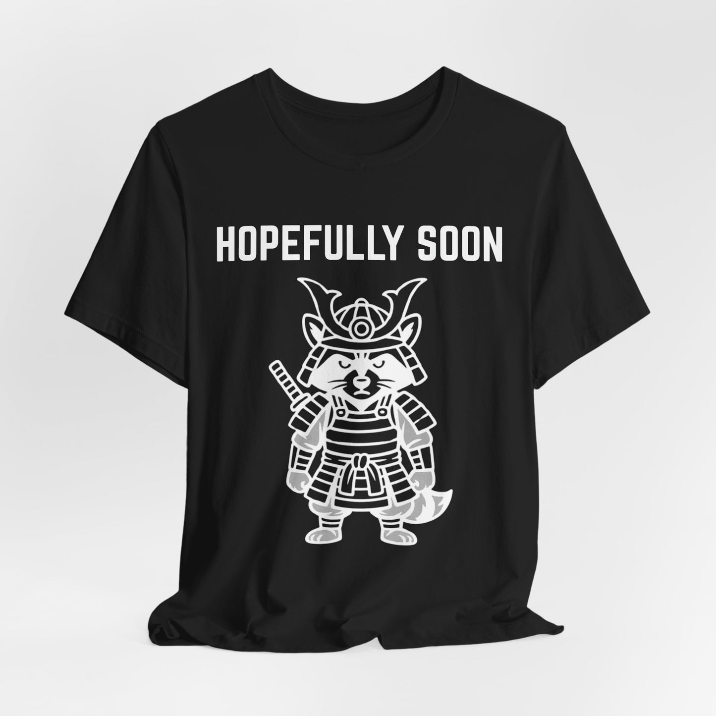 Hopefully Soon T shirt g3